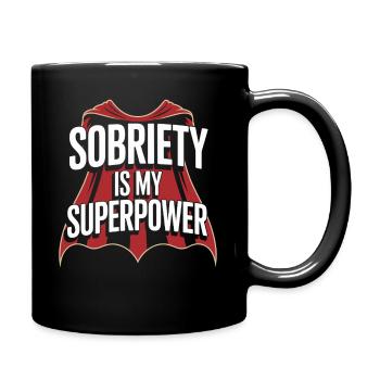 Sobriety Is My Superpower Alkoholiker Sober Life - Tasse einfarbig - Schwarz - Rechts