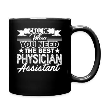 Call Me When You Need Best Physician Assistant - Full Colour Mug - black - Right