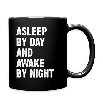 Asleep By Day And Awake By Night - Full Colour Mug - black - Right