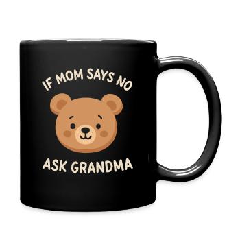 Wenn Mama nein sagt, frag Oma - Tasse einfarbig - Schwarz - Rechts