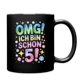 5. Geburtstag Mädchen OMG Ich Bin Schon 5 Jahre - Tasse einfarbig - Schwarz - Rechts