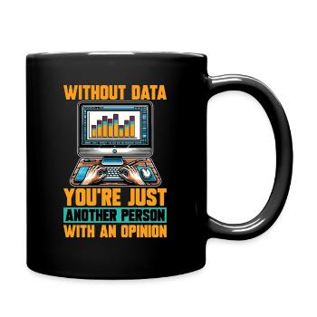 Statisticien Sans données, vous n’êtes qu’un analyste de données - Mug uni - noir - Droite