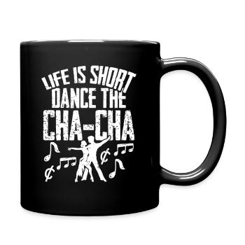 ChaCha Tanz Tanzen Dance The Cha Cha - Tasse einfarbig - Schwarz - Rechts