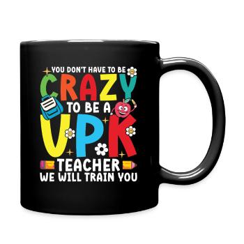 Vous n’avez pas besoin d’être fou pour être un enseignant VPK - Mug uni - noir - Droite