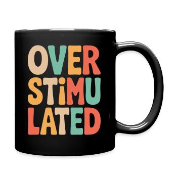Neurodivergent Overstimulated - Tasse einfarbig - Schwarz - Rechts
