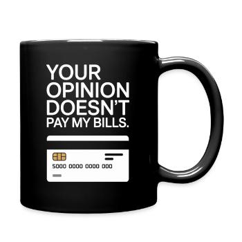 Entrepreneur Opinion Doesn't Pay My Bills Freelancer - Full Colour Mug - black - Right