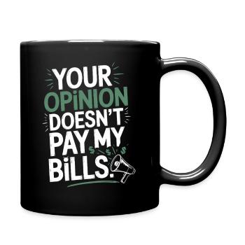Entrepreneur Opinion Doesn't Pay My Bills Freelancer - Full Colour Mug - black - Right