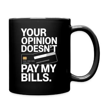 Entrepreneur Opinion Doesn't Pay My Bills Freelancer - Full Colour Mug - black - Right