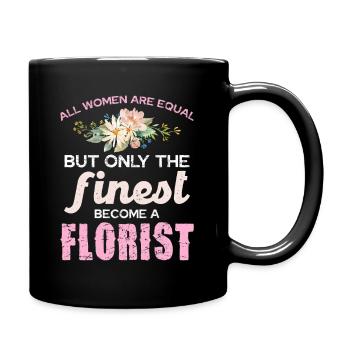 Not all women are florists flowers - Full Colour Mug - black - Right