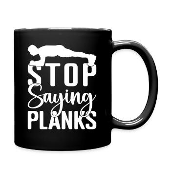 Gym Junkies Stop Saying Planks Calisthenics - Tasse einfarbig - Schwarz - Rechts