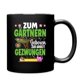 Zum Gärtnern Geboren Zur Arbeit Gezwungen Gärtner - Tasse einfarbig - Schwarz - Rechts