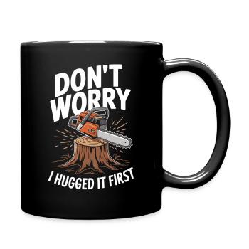 Kettensägenhumor für Waldfreunde - Tasse einfarbig - Schwarz - Rechts