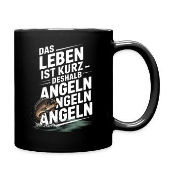 Leben ist kurz – Angeln, Angeln, Angeln Shirt - Tasse einfarbig - Schwarz - Rechts