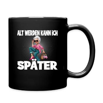 I can grow old later Fashion-conscious grandma - Full Colour Mug - black - Right
