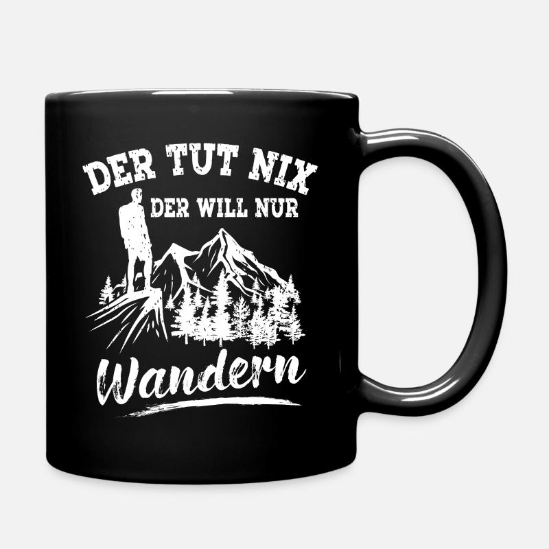 Der Tut Nix Der Will Nur Wandern Bergsteiger Berge - Tasse einfarbig - Schwarz