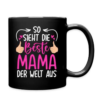So Sieht Die Beste Mama Der Welt Aus - Tasse einfarbig - Schwarz - Rechts