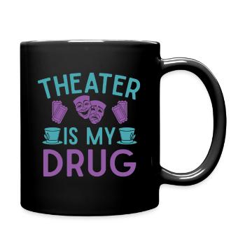 Musical Theatre Is My Drug Theater Design - Full Colour Mug - black - Right