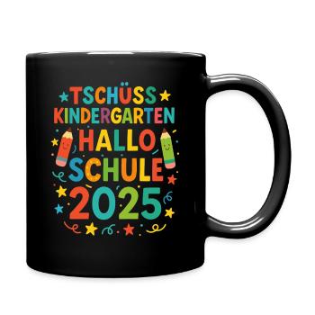 Tschüss Kindergarten Hallo Schule Einschulung 2025 - Tasse einfarbig - Schwarz - Rechts