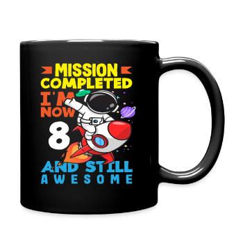 Mission Complete Now 8 and Still Going Strong - Full Colour Mug - black - Right