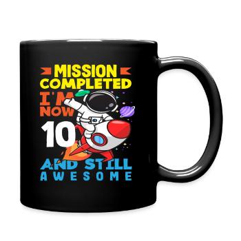 Mission accomplie J’ai maintenant 10 ans et je suis toujours - Mug uni - noir - Droite