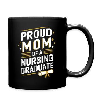 Proud Mom Nursing Graduate Saying - Full Colour Mug - black - Right