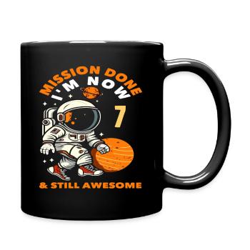 Mission accomplie J’ai maintenant 7 ans et je suis toujours - Mug uni - noir - Droite