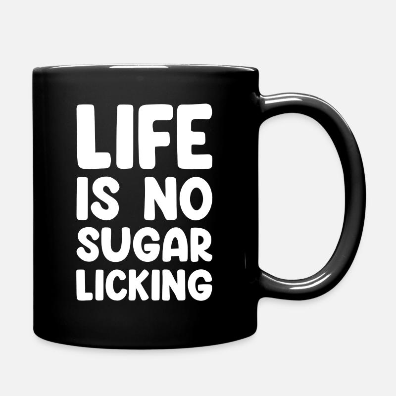 La vie n’est pas un léchage de sucre - Mug uni - noir