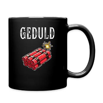 Geduld am Limit mit Dynamit Humor - Tasse einfarbig - Schwarz - Rechts