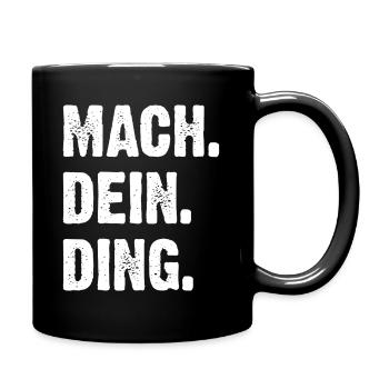 Mach Dein Ding - Tasse einfarbig - Schwarz - Rechts