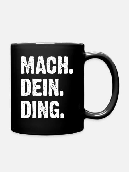 Mach Dein Ding - Tasse einfarbig - Schwarz