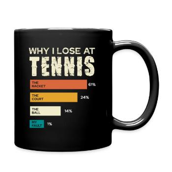 Why I lose at tennis Humorous table - Full Colour Mug - black - Right