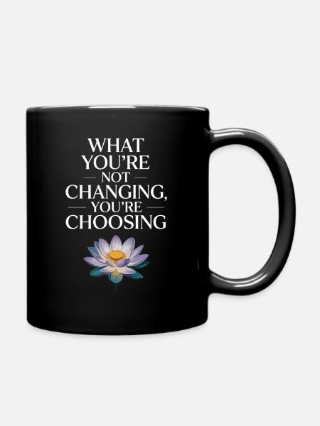 Ce que vous ne changez pas, vous choisissez la motivation - Mug uni - noir