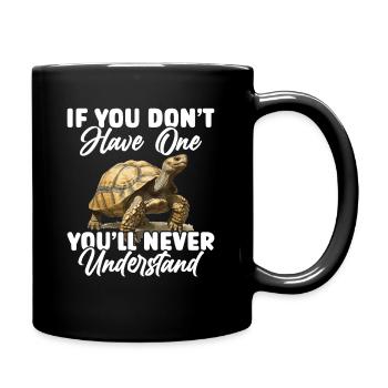 If you don't have one, you'll never understand - Full Colour Mug - black - Right