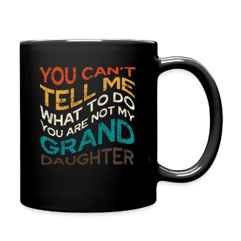 Du Bist Nicht Meine Enkelin Spruch - Tasse einfarbig - Schwarz - Rechts