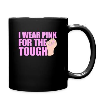 I Wear Pink For The Tough Pink Ribbon Breast Cancer - Full Colour Mug - black - Right