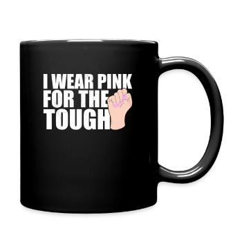 I Wear Pink For The Tough Pink Ribbon Breast Cancer - Full Colour Mug - black - Right