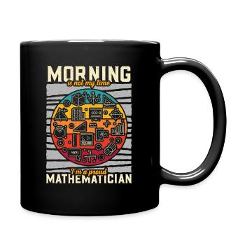 Mathematician Morning Is Not My Time Math Tutor - Full Colour Mug - black - Right