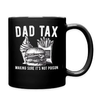 Dad Tax Making Sure It’s Not Poison - Full Colour Mug - black - Right