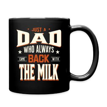 Nur ein Vater, der immer mit der Milch zurückkam - Tasse einfarbig - Schwarz - Rechts