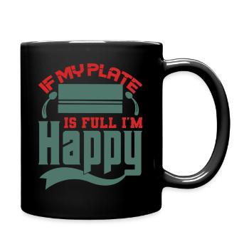 If My Plate is Full, I'm Happy Design - Tasse einfarbig - Schwarz - Rechts