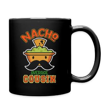 Nacho Average Cousin Humor Design - Tasse einfarbig - Schwarz - Rechts