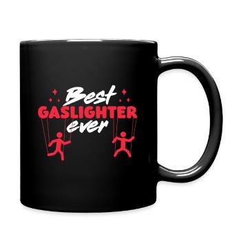 Gaslighting Best Gaslighter Ever - Tasse einfarbig - Schwarz - Rechts