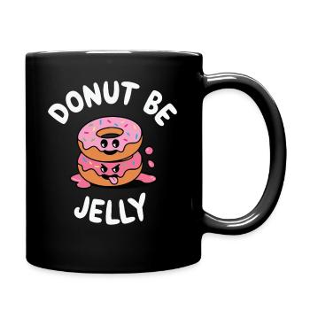 Donut Be Jelly Funny Food Design - Full Colour Mug - black - Right