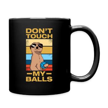 Don't touch my balls Petanque Boule Boulespieler - Tasse einfarbig - Schwarz - Rechts