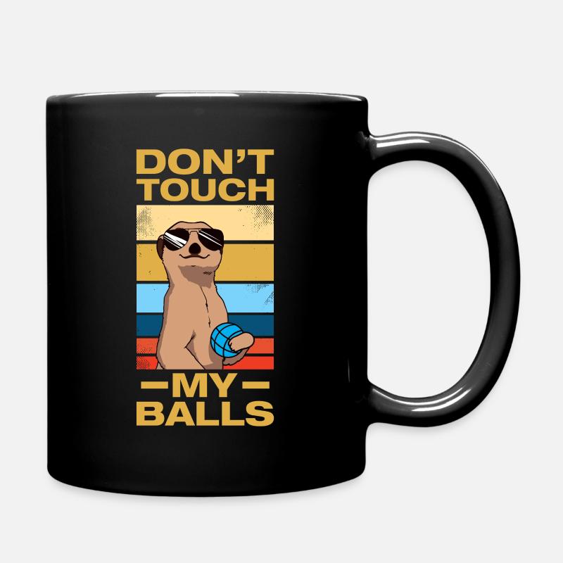 Don't touch my balls Petanque Boule Boule Player - Full Colour Mug - black