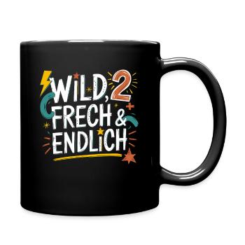 Wild, Frech & Endlich 2 Jahre 2. Geburtstag - Tasse einfarbig - Schwarz - Rechts