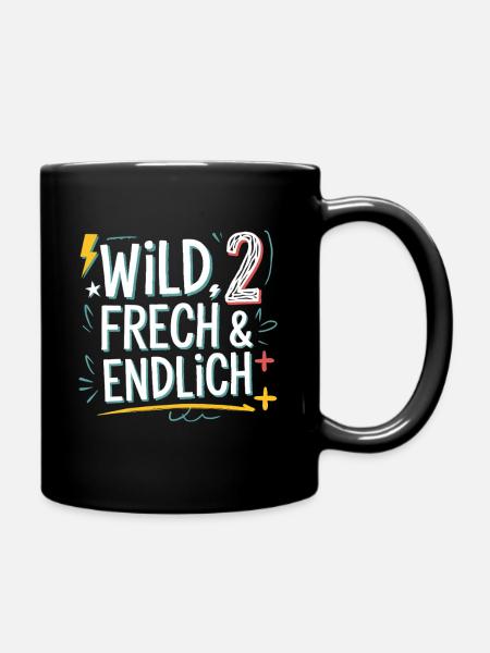 Wild, Frech & Endlich 2 Jahre 2. Geburtstag - Tasse einfarbig - Schwarz
