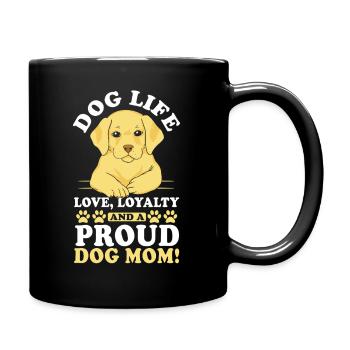Dog Life Proud Dog Mom Loyal Dog Mom - Full Colour Mug - black - Right