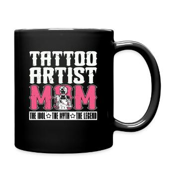 Tattoo Artist Mom The Idol The Myth The Tattooer - Tasse einfarbig - Schwarz - Rechts