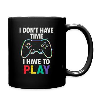 I Have To Play – Gamer Controller Design - Full Colour Mug - black - Right